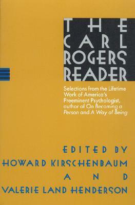 The Carl Rogers Reader by Carl R. Rogers, Valerie Land Henderson, Howard Kirschenbaum