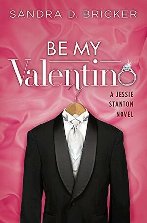 Be My Valentino by Sandra D. Bricker