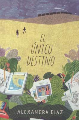 El Único Destino by Alexandra Diaz
