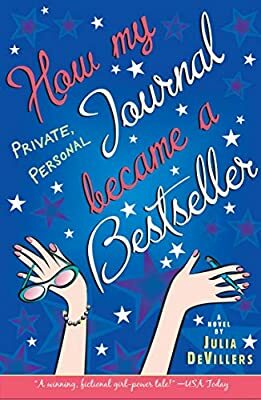 How My Private, Personal Journal Became a Bestseller by Julia DeVillers