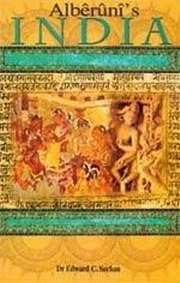 Alberuni's India by Eduard Sachau, Abu Rayhan Al-Biruni