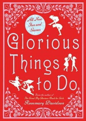 Glorious Things To Do by Rosemary Davidson