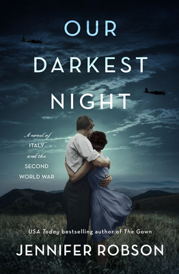 Our Darkest Night: A Novel of Italy and the Second World War by Jennifer Robson