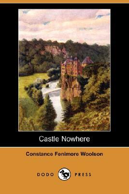 Castle Nowhere (Dodo Press) by Constance Fenimore Woolson