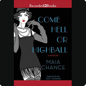 Come Hell or Highball by Maia Chance