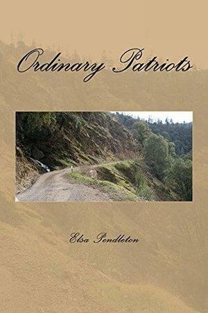 Ordinary Patriots: A Novel of the Eastern Sierra by Elsa Pendleton