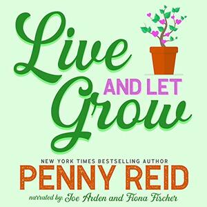 Live and Let Grow by Penny Reid