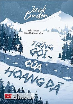 Tiếng Gọi Của Hoang Dã by Jack London