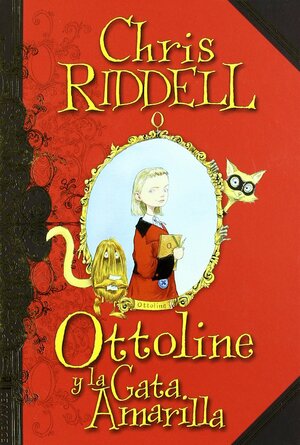 Ottoline y la gata amarilla by Chris Riddell