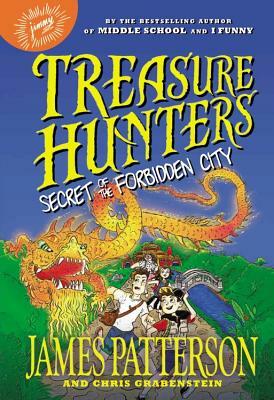 Treasure Hunters Secret of the Forbidden City by James Patterson