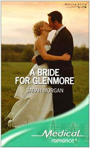 A Bride For Glenmore by Sarah Morgan