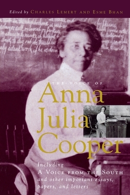 The Voice of Anna Julia Cooper: Including a Voice from the South and Other Important Essays, Papers, and Letters by 