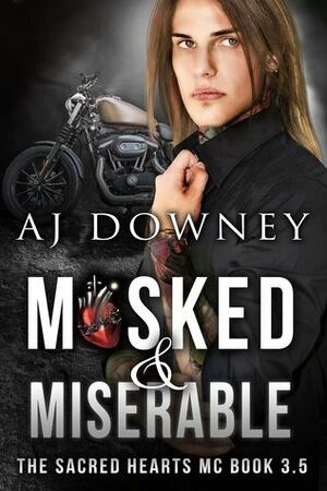 Masked & Miserable by A.J. Downey