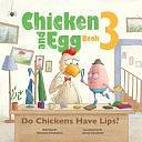 Do Chickens Have Lips?: Chicken and Egg Book 3 by Krista Hill