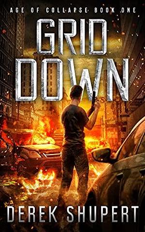 Grid Down by Derek Shupert, Derek Shupert