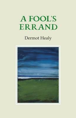 A Fool's Errand by Dermot Healy