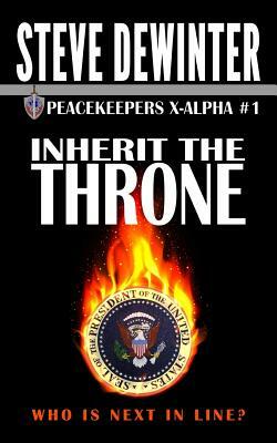 Inherit the Throne by Steve Dewinter