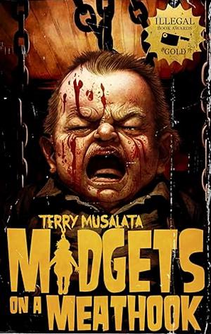 Midgets on a Meathook by Terry Musalata