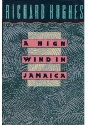 A High Wind in Jamaica by Richard Hughes