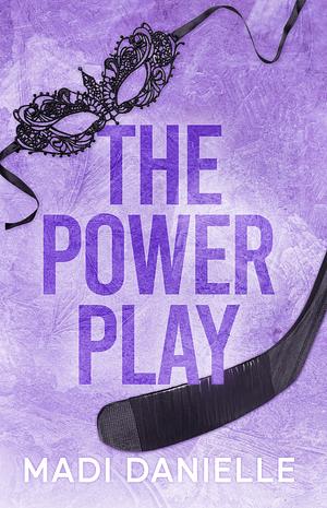 The Power Play by Madi Danielle