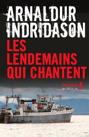 Les lendemains qui chantent by Arnaldur Indriðason