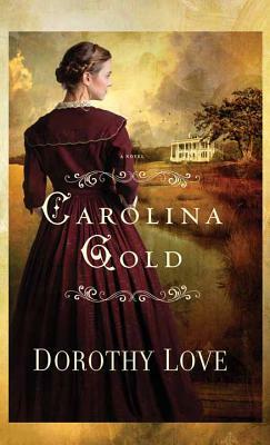 Carolina Gold by Dorothy Love