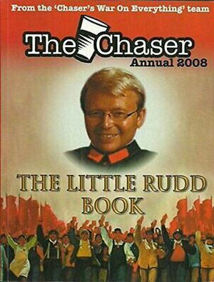 The Chaser Annual 2008 - The Little Rudd Book by The Chaser