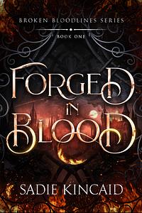 Forged in Blood by Sadie Kincaid