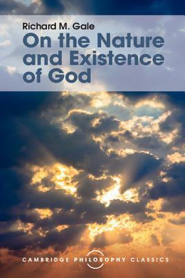 On the Nature and Existence of God by Richard M. Gale