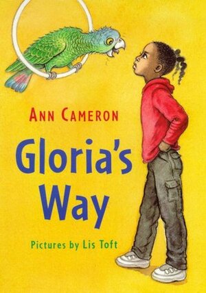 Gloria's Way by Ann Cameron, Lis Toft