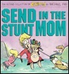 Send in the Stunt Mom: The Second Collection of Committed by Michael Fry