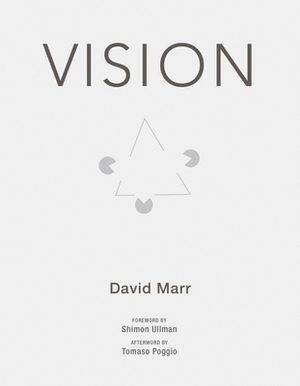 Vision: A Computational Investigation Into the Human Representation and Processing of Visual Information by David Marr