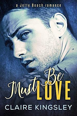 Must Be Love: Nicole and Ryan by Claire Kingsley