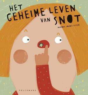 Het geheime leven van snot by Mariona Tolosa Sisteré