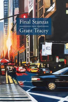 Final Stanzas by Grant Tracey
