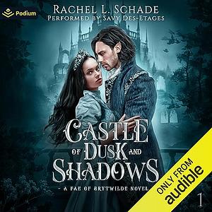 Castle of Dusk and Shadows by Rachel L. Schade