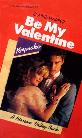 Be My Valentine by Elaine Harper