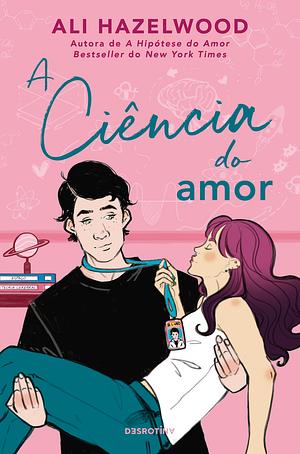 A Ciência do Amor by Ali Hazelwood