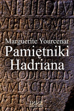 Pamiętniki Hadriana by Marguerite Yourcenar
