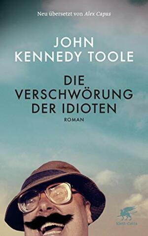 Die Verschwörung der Idioten by John K Toole