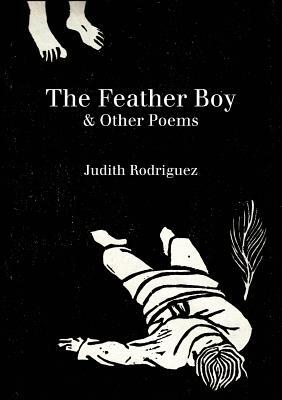 The Feather Boy: & Other Poems by Judith Rodriguez