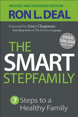 The Smart Stepfamily: Seven Steps to a Healthy Family by Ron L. Deal