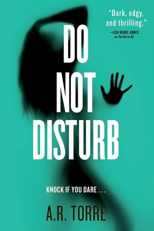 Do Not Disturb by Alessandra Torre, A.R. Torre