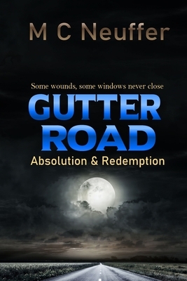 Gutter Road: Absolution and Redemption by Marc Neuffer