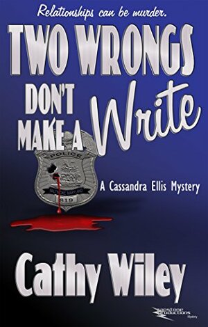 Two Wrongs Don't Make a Write: A Cassandra Ellis Mystery (Cassandra Ellis Mysteries Book 2) by Cathy Wiley