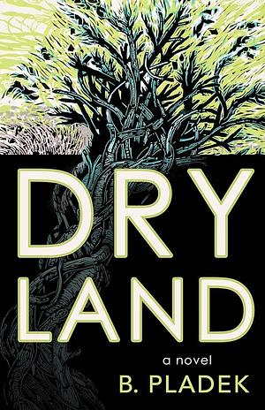 Dry Land by B. Pladek