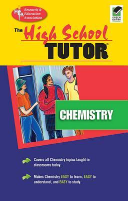 High School Chemistry Tutor by The Editors of Rea