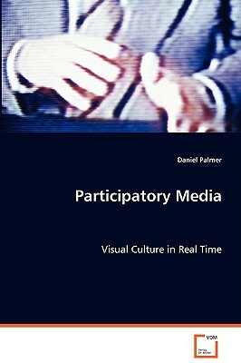 Participatory Media by Daniel Palmer