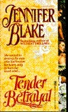Tender Betrayal by Jennifer Blake