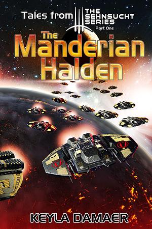 Tales From The Sehnsucht Series Part One - The Manderian Halden by Keyla Damaer